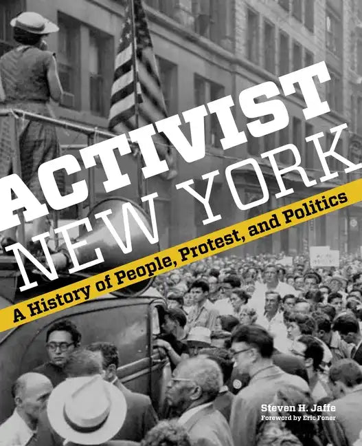 Activist New York: A History of People, Protest, and Politics - Hardcover