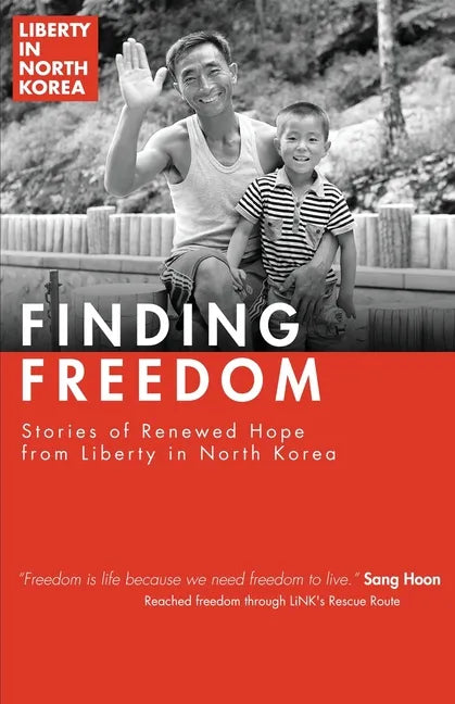 Finding Freedom: Stories of Renewed Hope in North Korea - Paperback