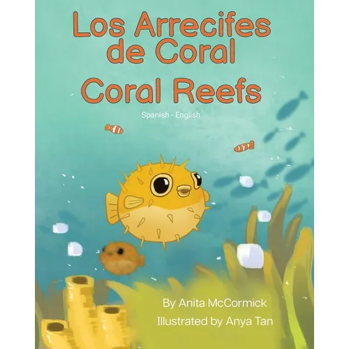 Coral Reefs (Spanish-English): Los Arrecifes de Coral - Paperback