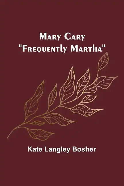 Mary Cary: "Frequently Martha" - Paperback
