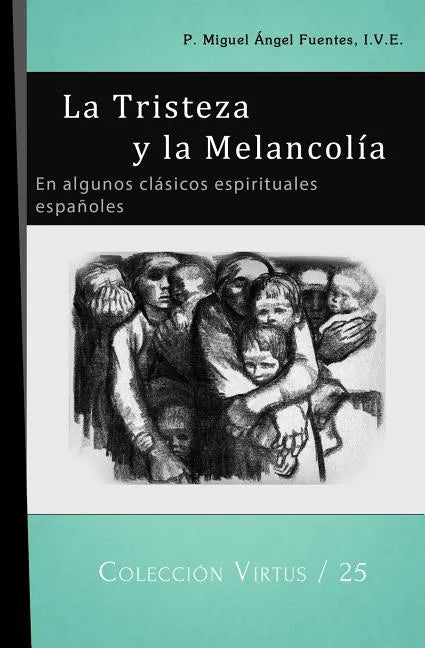 La Tristeza y la Melancolía: En algunos clásicos espirituales españoles - Paperback