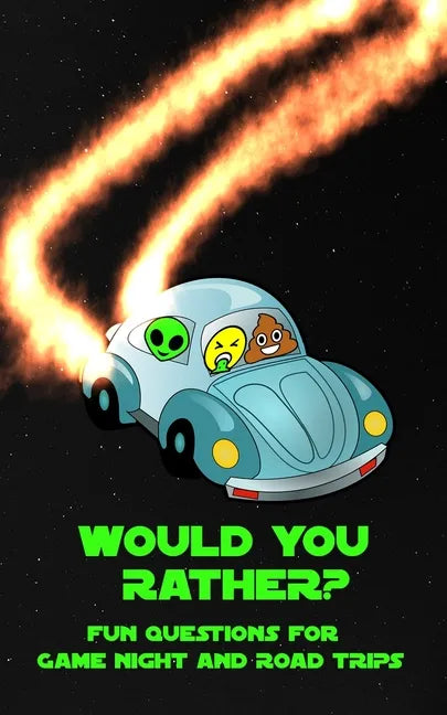 Would You Rather? Fun Questions For Game Night and Road Trips: A Fun Family Book for Boys and Girls Ages 6, 7, 8, 9, 10, 11, and 12 Years Old - Paperback
