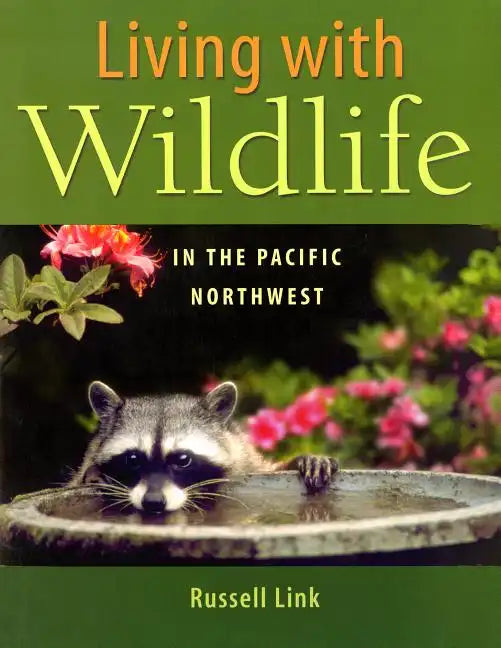 Living with Wildlife in the Pacific Northwest - Paperback