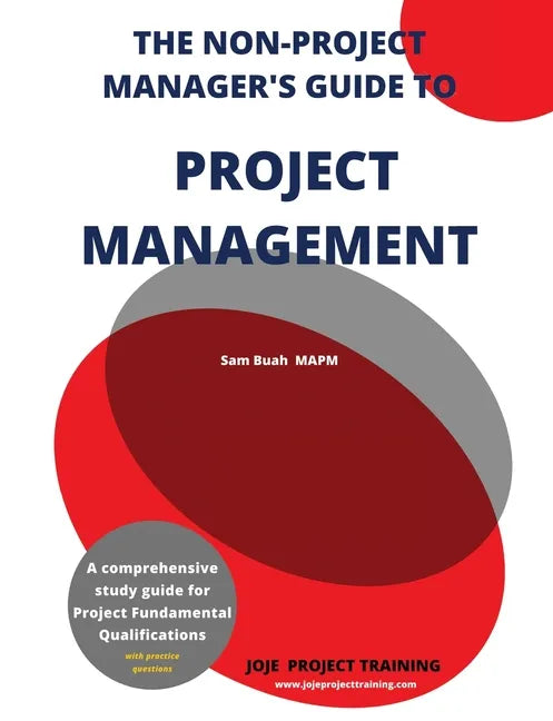 The Non-Project Manager's Guide to Project Management - Paperback