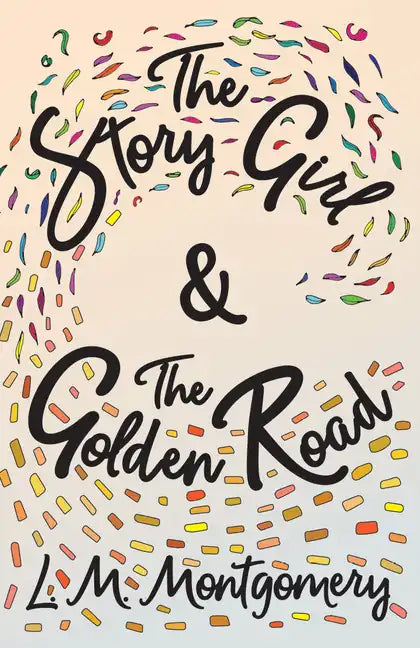 The Story Girl & The Golden Road - Paperback