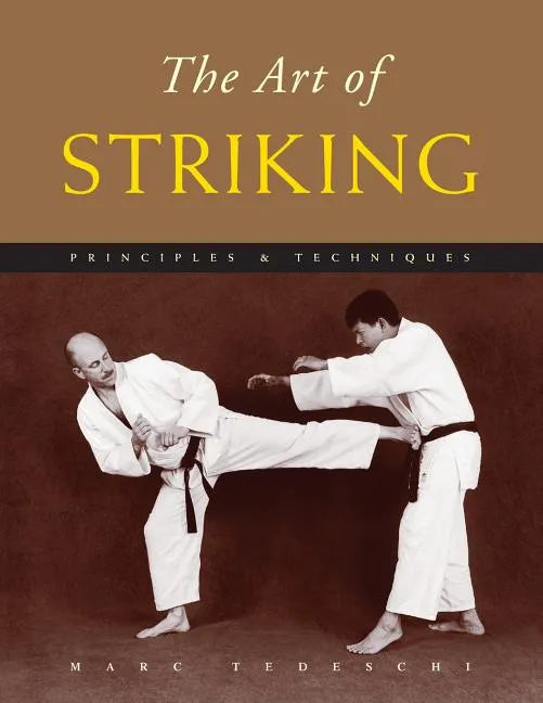 The Art of Striking: Principles & Techniques - Paperback