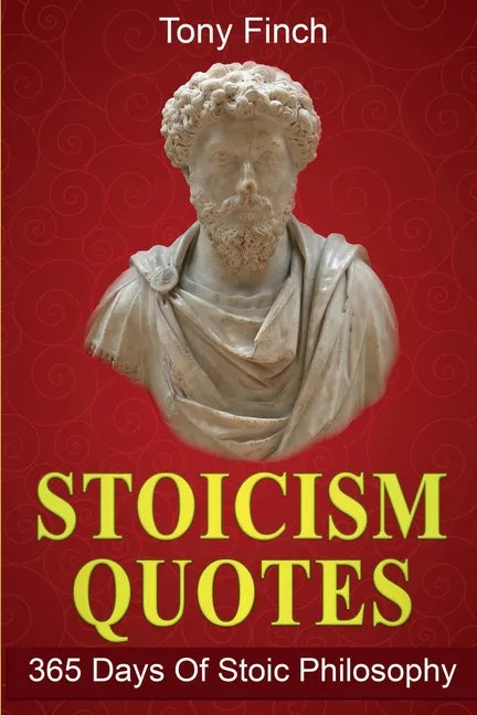 Stoicism Quotes: 365 Days of Stoic Philosophy - Paperback