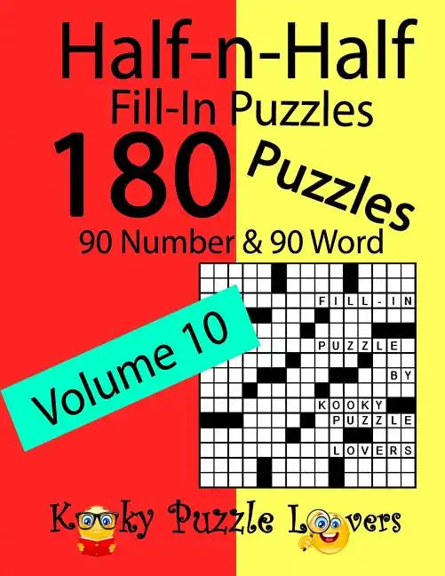 Half-n-Half Fill-In Puzzles, Volume 10: 180 Puzzles, 90 Number & 90 Word Fill-In Puzzles - Paperback