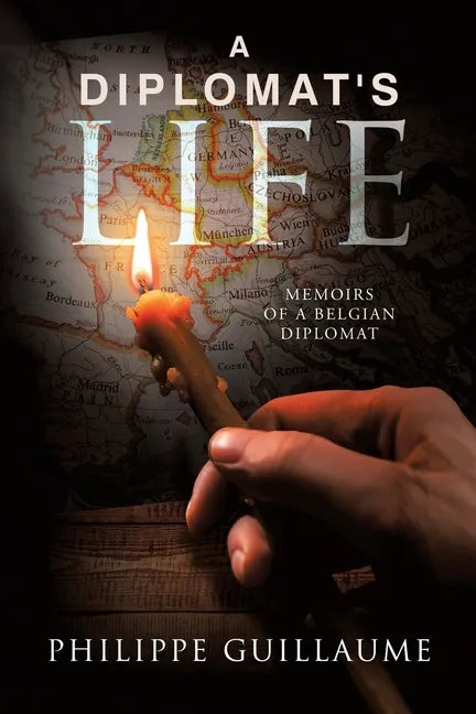 A Diplomat's Life: Memoirs of a Belgian Diplomat - Paperback