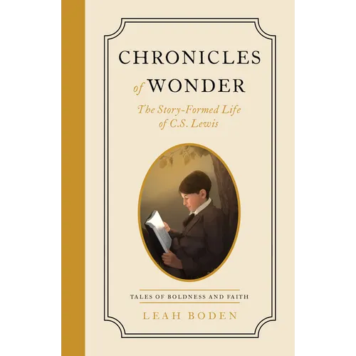 Chronicles of Wonder: The Story-Formed Life of C. S. Lewis - Tales of Boldness and Faith - Book 2 - Paperback