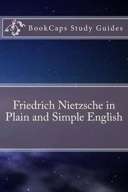 Friedrich Nietzsche in Plain and Simple English - Paperback