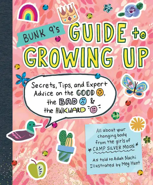 Bunk 9's Guide to Growing Up: Secrets, Tips, and Expert Advice on the Good, the Bad, and the Awkward - Paperback