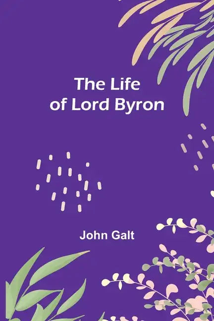 The Life of Lord Byron - Paperback