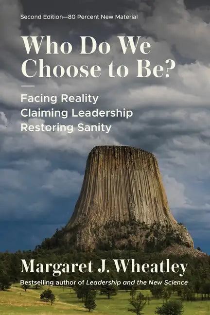 Who Do We Choose to Be?, Second Edition: Facing Reality, Claiming Leadership, Restoring Sanity - Paperback