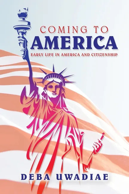 Coming to America: Early Life in America and Citizenship - Paperback
