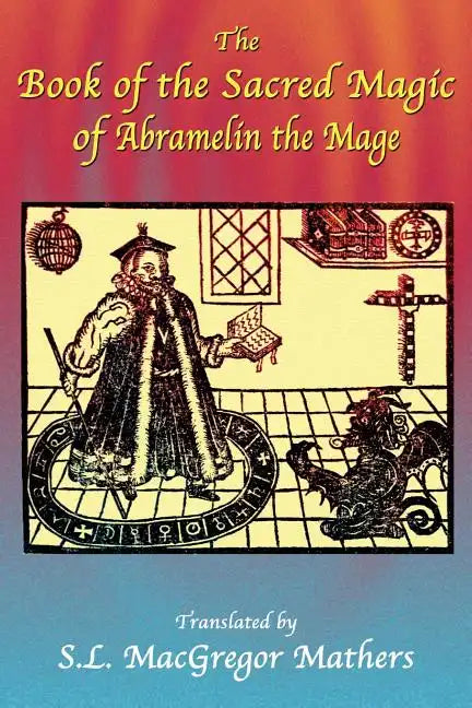The Book of the Sacred Magic of Abramelin the Mage - Paperback