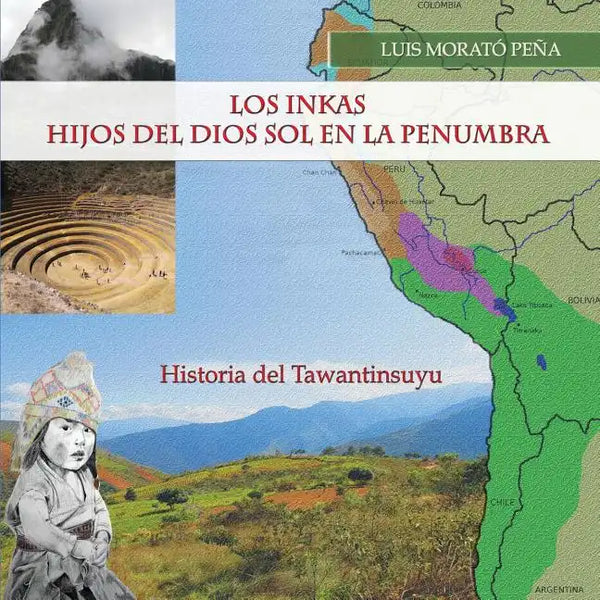 Los Inkas Hijos del Dios Sol en la Penumbra: Historia del Tawantinsuyu - Paperback