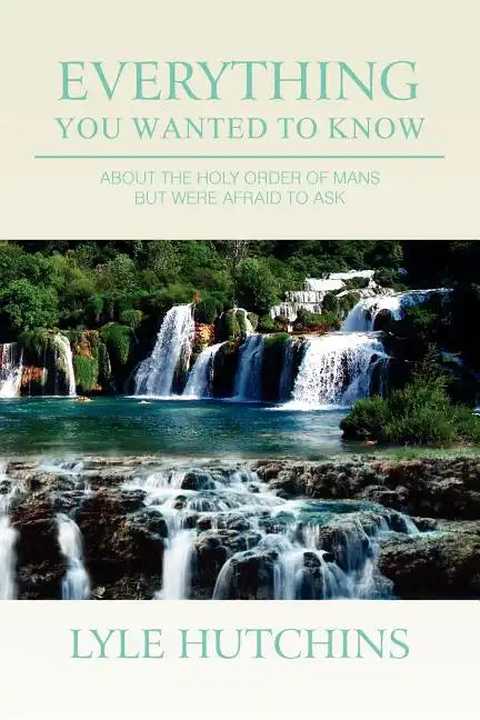 Everything You Wanted to Know: about the Holy Order of Mans but Were Afraid to Ask - Paperback