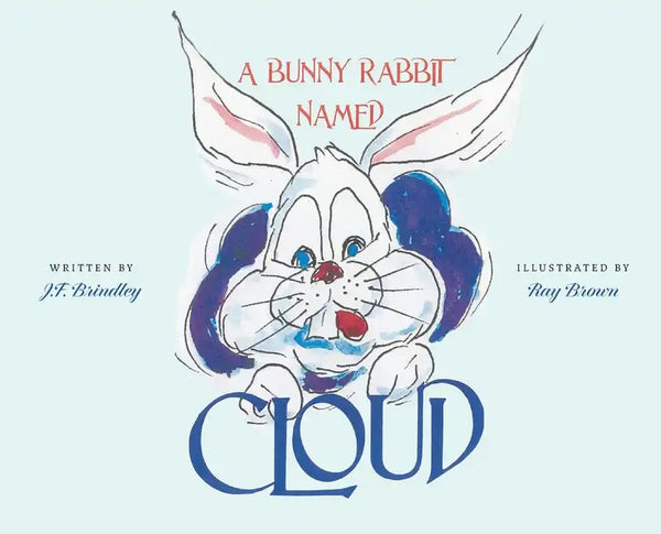 A Bunny Rabbit Named Cloud - Hardcover