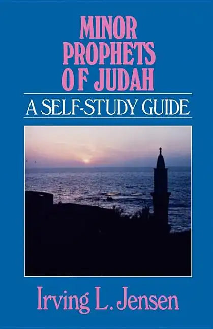 Minor Prophets of Judah: A Self-Study Guide - Paperback