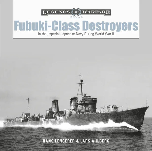 Fubuki-Class Destroyers: In the Imperial Japanese Navy During World War II - Hardcover
