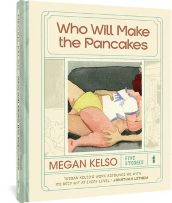 Who Will Make the Pancakes: Five Stories - Hardcover