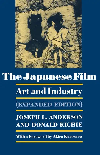 The Japanese Film: Art and Industry - Expanded Edition - Paperback