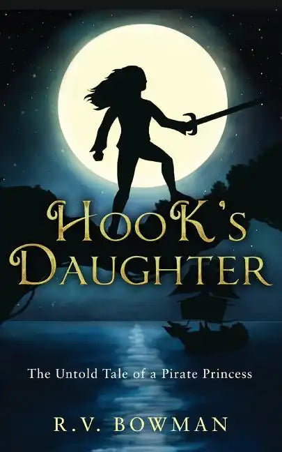 Hook's Daughter: The Untold Tale of a Pirate Princess - Paperback