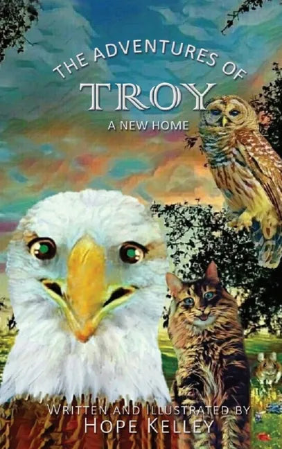 The Adventures of Troy A New Home - Hardcover
