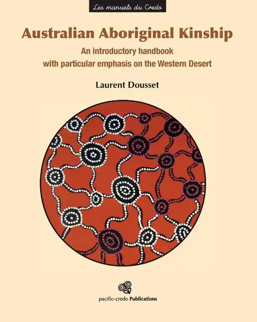 Australian Aboriginal Kinship: An introductory handbook with particular emphasis on the Western Desert - Paperback