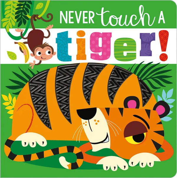 Never Touch a Tiger! - Board Book