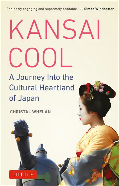 Kansai Cool: A Journey Into the Cultural Heartland of Japan - Paperback