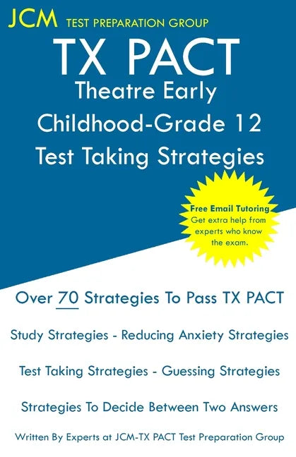 TX PACT Theatre Early Childhood-Grade 12 - Test Taking Strategies - Paperback