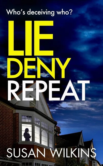 Lie Deny Repeat: A gripping psychological thriller - Paperback