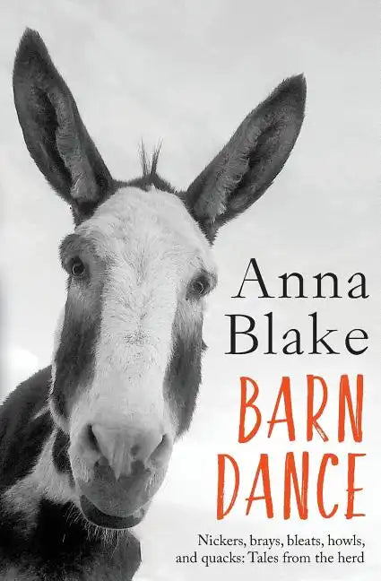 Barn Dance: Nickers, brays, bleats, howls, and quacks: Tales from the herd. - Paperback