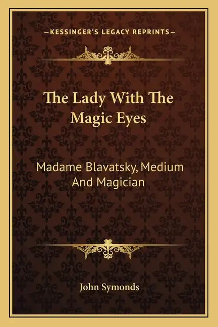 The Lady with the Magic Eyes: Madame Blavatsky, Medium and Magician - Paperback