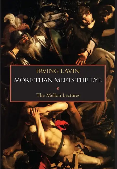 More than Meets the Eye: Irony, Paradox & Metaphor in the History of Art: The Mellon Lectures - Hardcover