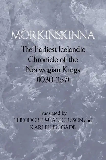 Morkinskinna: The Earliest Icelandic Chronicle of the Norwegian Kings (1030-1157) - Paperback