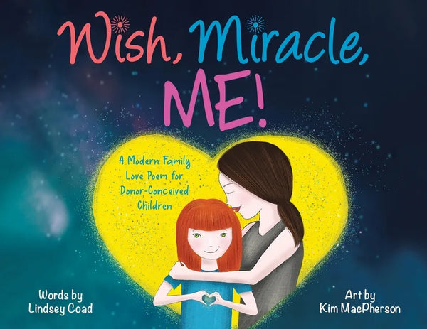 Wish, Miracle, Me!: A Modern Family Love Poem for Donor-Conceived Children - Paperback