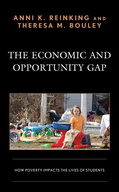 The Economic and Opportunity Gap: How Poverty Impacts the Lives of Students - Paperback
