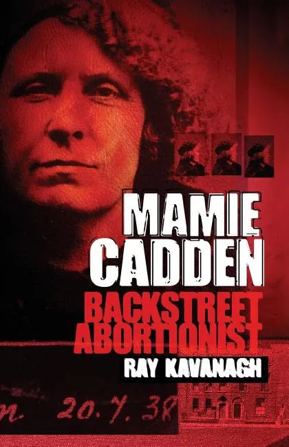 Mamie Cadden: Backstreet Abortionist - Paperback