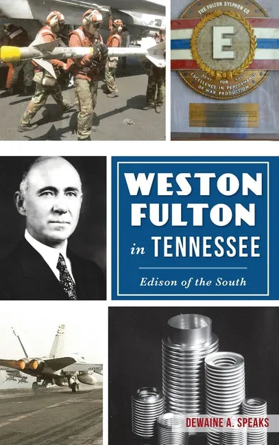 Weston Fulton in Tennessee: Edison of the South - Hardcover