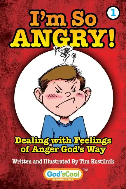 I'm So Angry!: Dealing with Feelings of Anger God's Way - Paperback