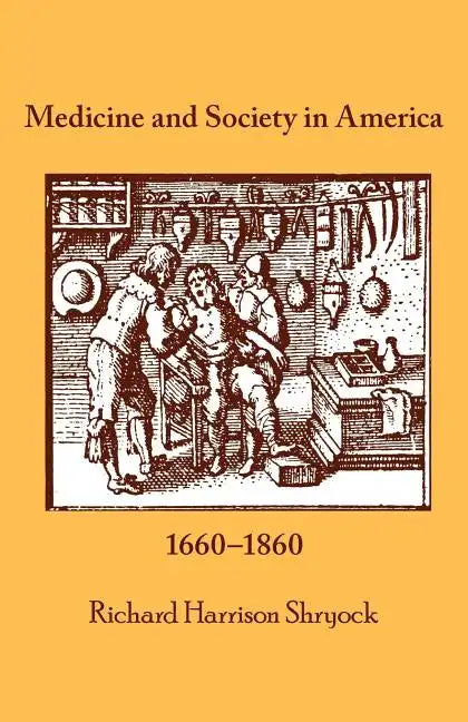 Medicine and Society in America: 1660-1860 - Paperback