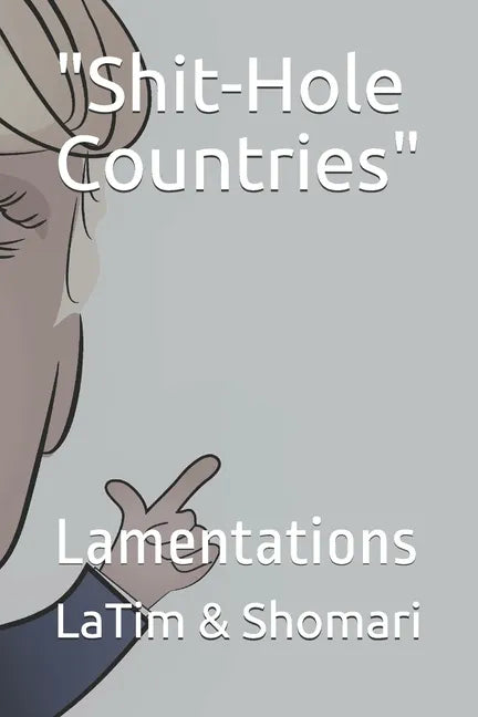 "Shit-Hole Countries": Lamentations - Paperback