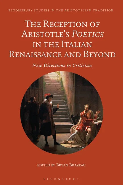 The Reception of Aristotle's Poetics in the Italian Renaissance and Beyond: New Directions in Criticism - Paperback