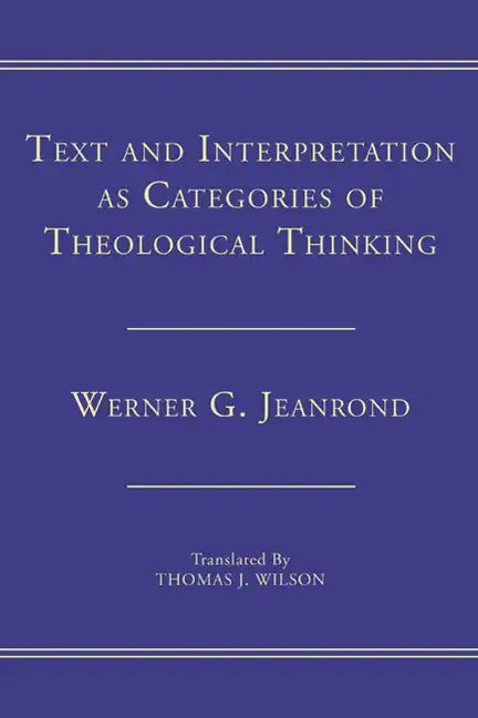 Text and Interpretation as Categories of Theological Thinking - Paperback