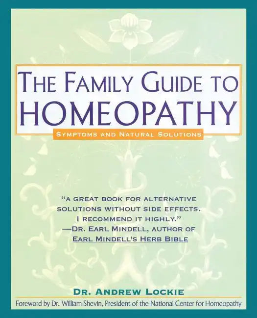 Family Guide to Homeopathy: Symptoms and Natural Solutions - Paperback