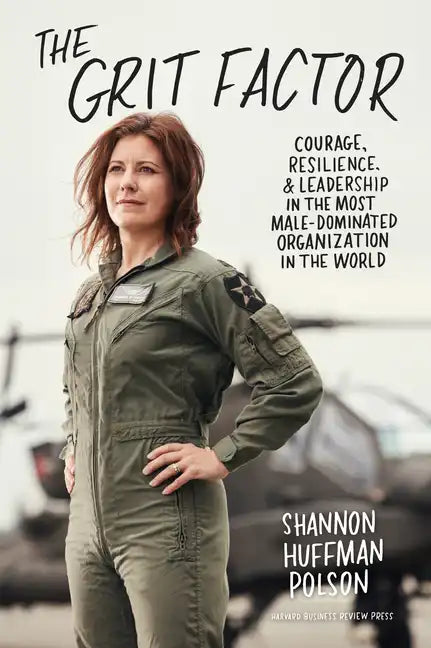 The Grit Factor: Courage, Resilience, and Leadership in the Most Male-Dominated Organization in the World - Hardcover