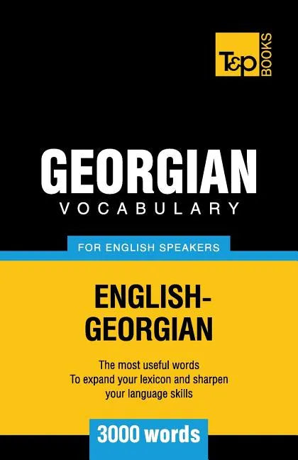 Georgian vocabulary for English speakers - 3000 words - Paperback